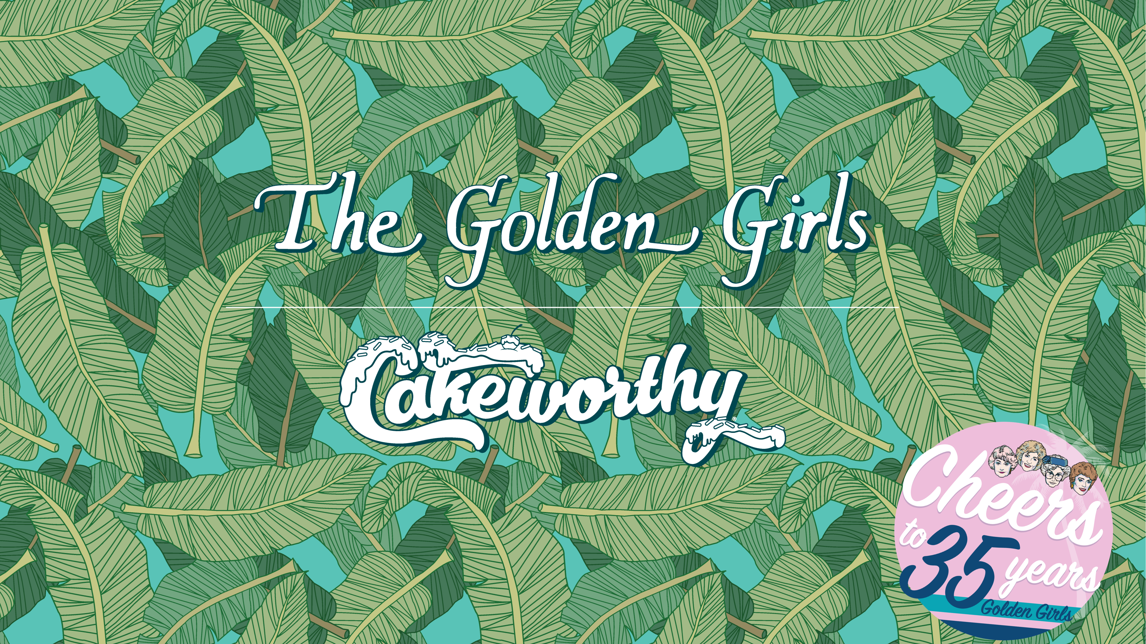 Golden Girls X Cakeworthy - Celebrating 35 years of Sass & Cheesecake